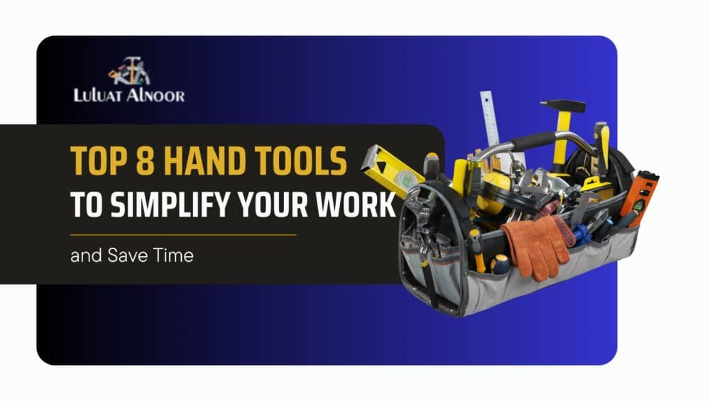 top-8-hand-tools-to-simplify-your-work-and-save-time