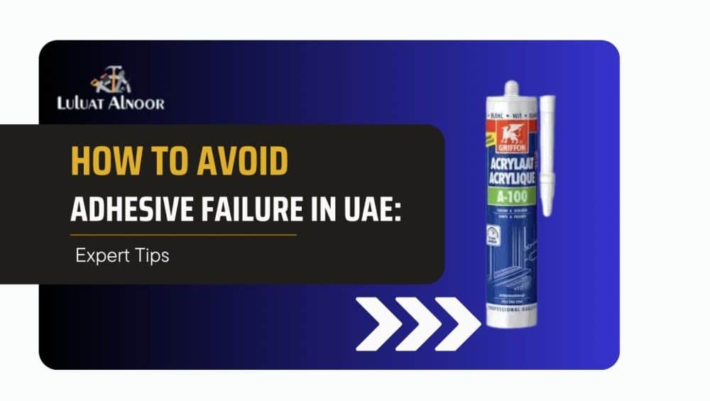 tips-to-avoid-adhesive-failure-uae