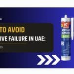 tips-to-avoid-adhesive-failure-uae
