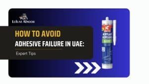 tips-to-avoid-adhesive-failure-uae